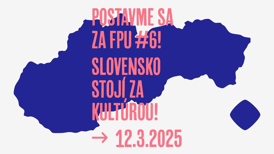 Postavme sa za FPU #6! Slovensko stojí za kultúrou!