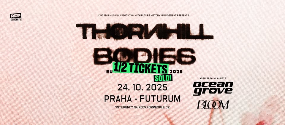 Thornhill (AUS) + Special Guests: Ocean Grove, Bloom - PRAGUE - 1/2 TICKETS SOLD!