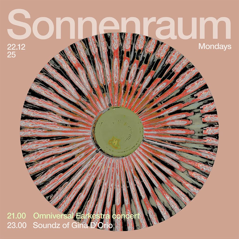 Every Monday! The Omniversal Earkestra at Sonnenraum