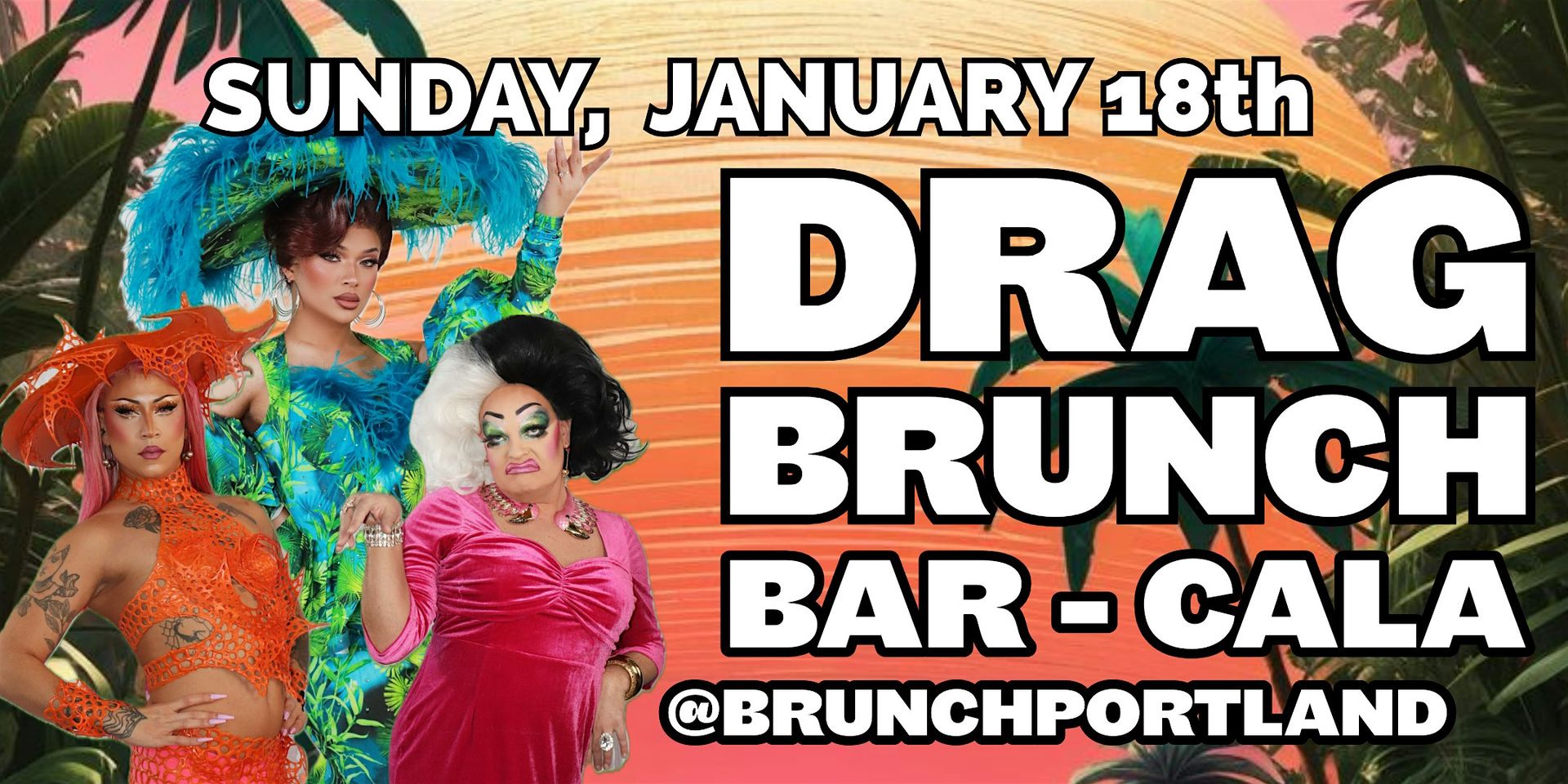 DRAG BRUNCH BAR-CALA (Sunday January 18th)