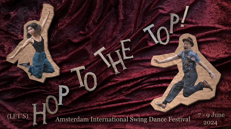 (Let's) Hop to the Top · International Amsterdam Swing Dance Festival