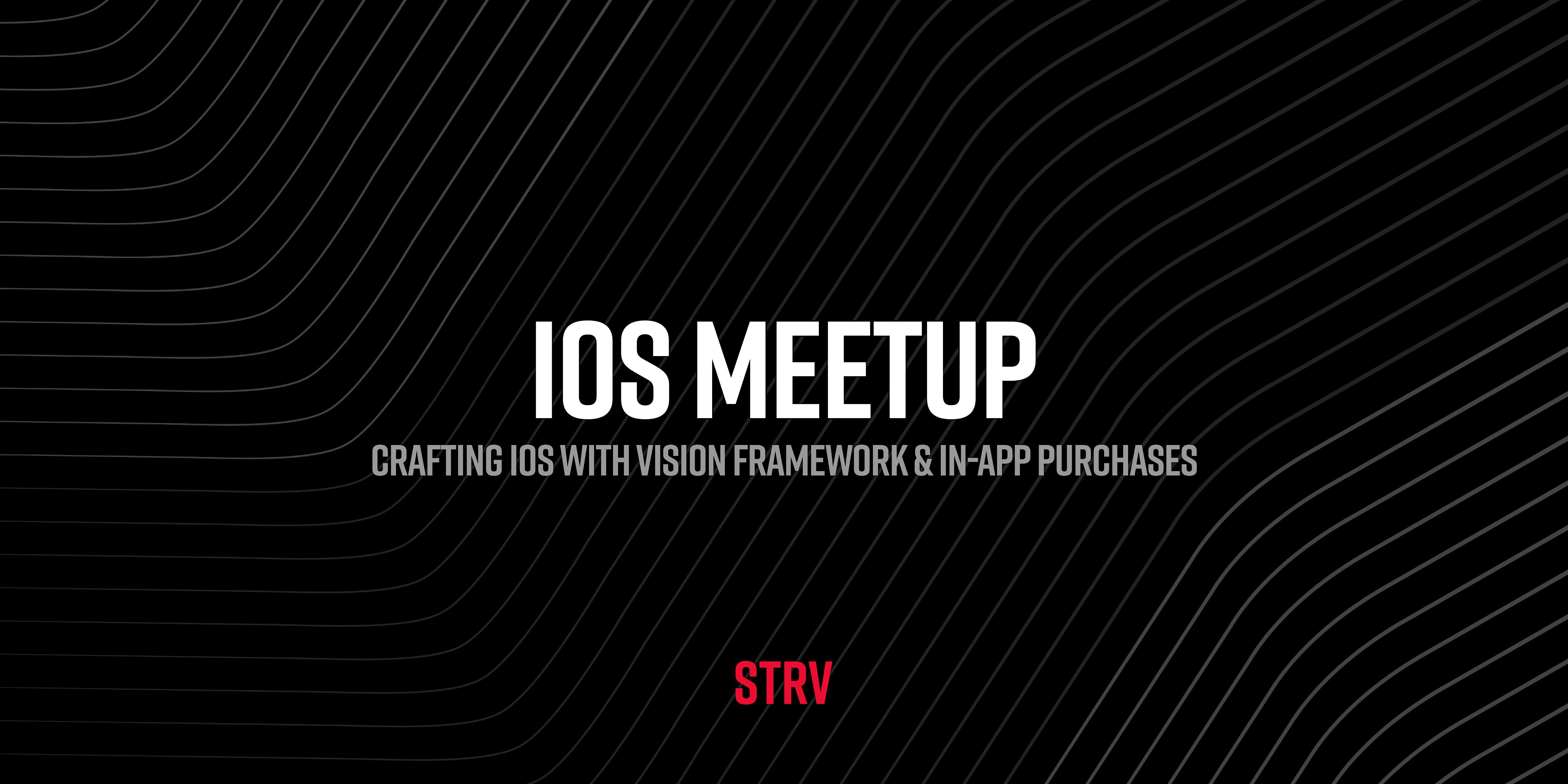 iOS Meetup - Crafting iOS with Vision Framework & In-App Purchases