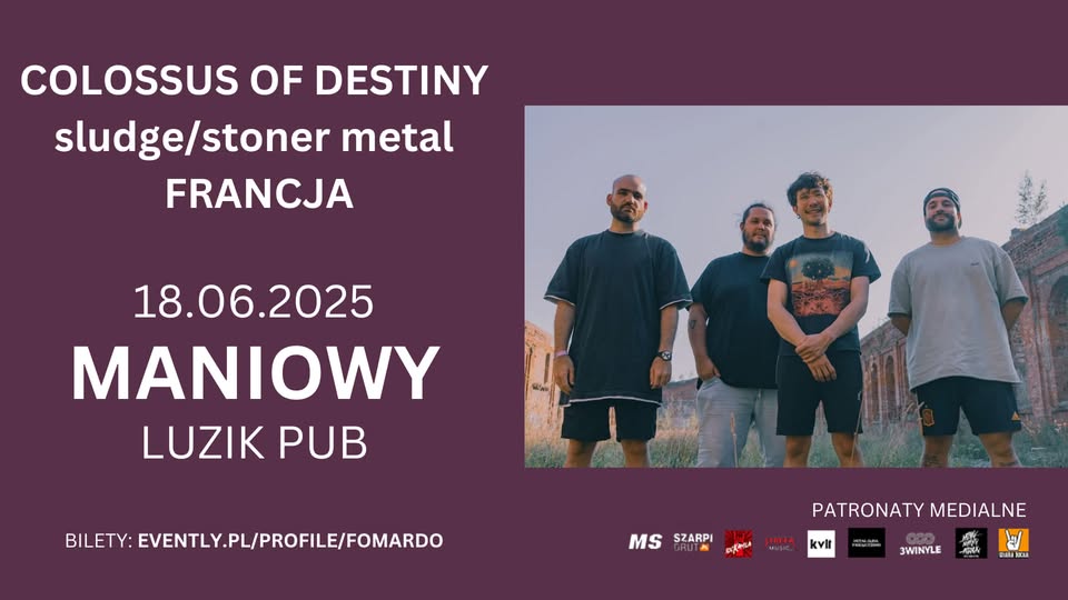 COLOSSUS OF DESTINY (sludge/stoner metal – Francja) / 18.06.2025, Maniowy