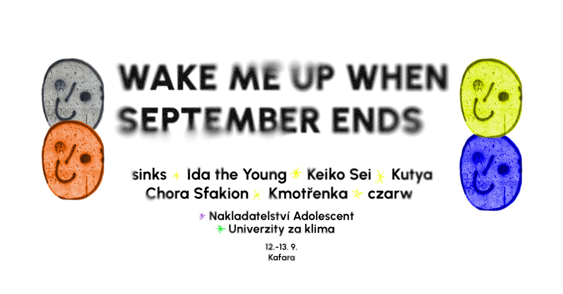 Sinks, Ida the Young, Keiko Sei, Kutya, Chora Sfakion, Kmotřenka, czarw, Metoronori (JP)... | Kafara
