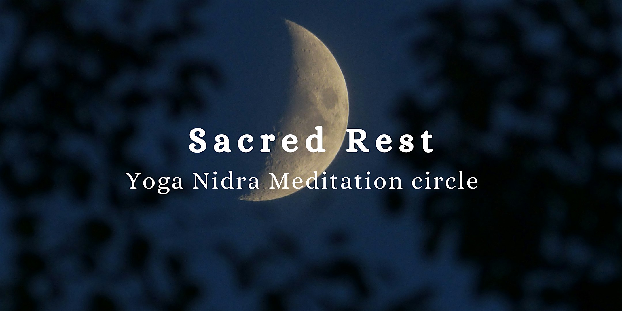 Sacred Rest: Yoga Nidra meditation circle
