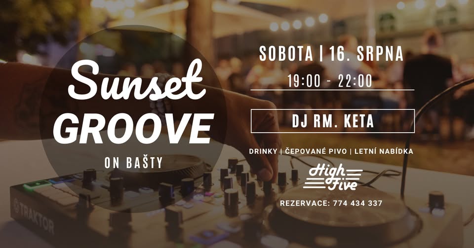 SUNSET GROOVE | DJ RM. KETA | LETNÍ TERASA HIGH FIVE