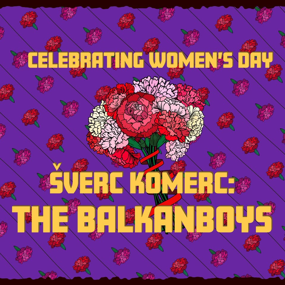 Balkan Cafe - WOMEN'S DAY - Šverc Komerc: the Balkanboys