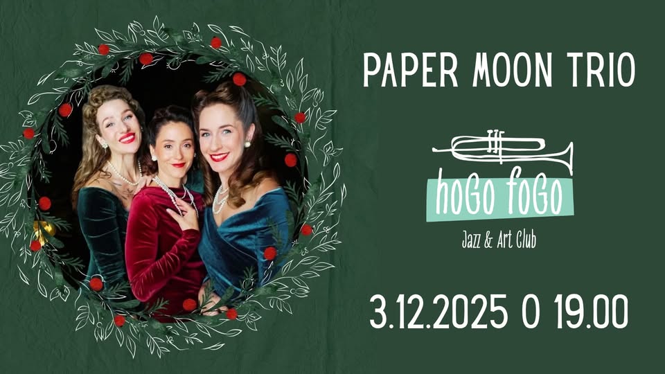PAPER MOON TRIO - VIANOČNÝ KONCERT v Hogo Fogo