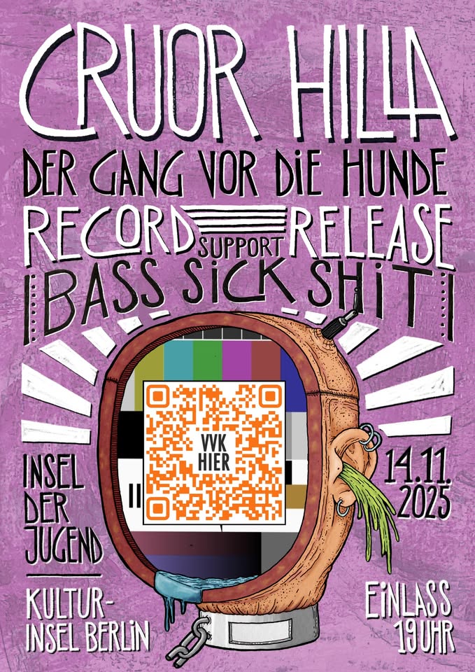 CRUOR HILLA - Der Gang vor die Hunde Record Release - mit BASS SICK SHIT @ Insel Berlin