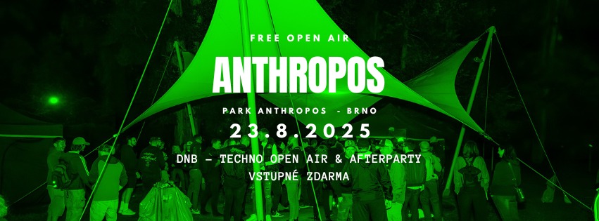 ANTHROPOS DNB-TECHNO Open Air & Afterparty (vstup zdarma)