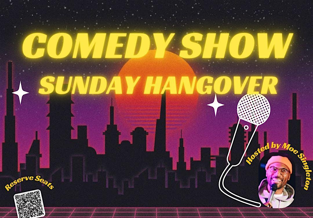 Sunday Hangover comedy show