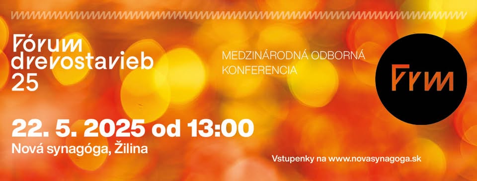 FÓRUM DREVOSTAVIEB 2025 - konferencia MÉTY V STAVANÍ Z DREVA