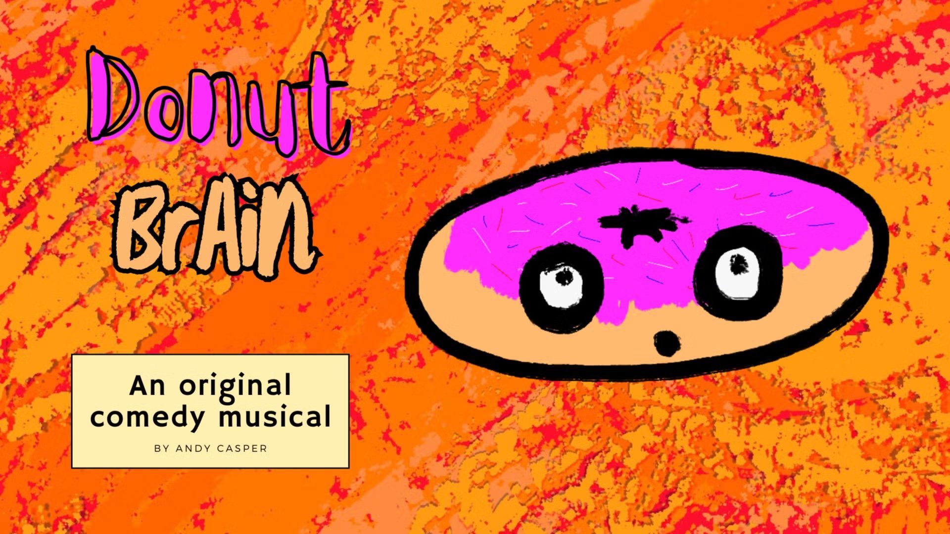 Donut Brain · An Original Comedy Musical