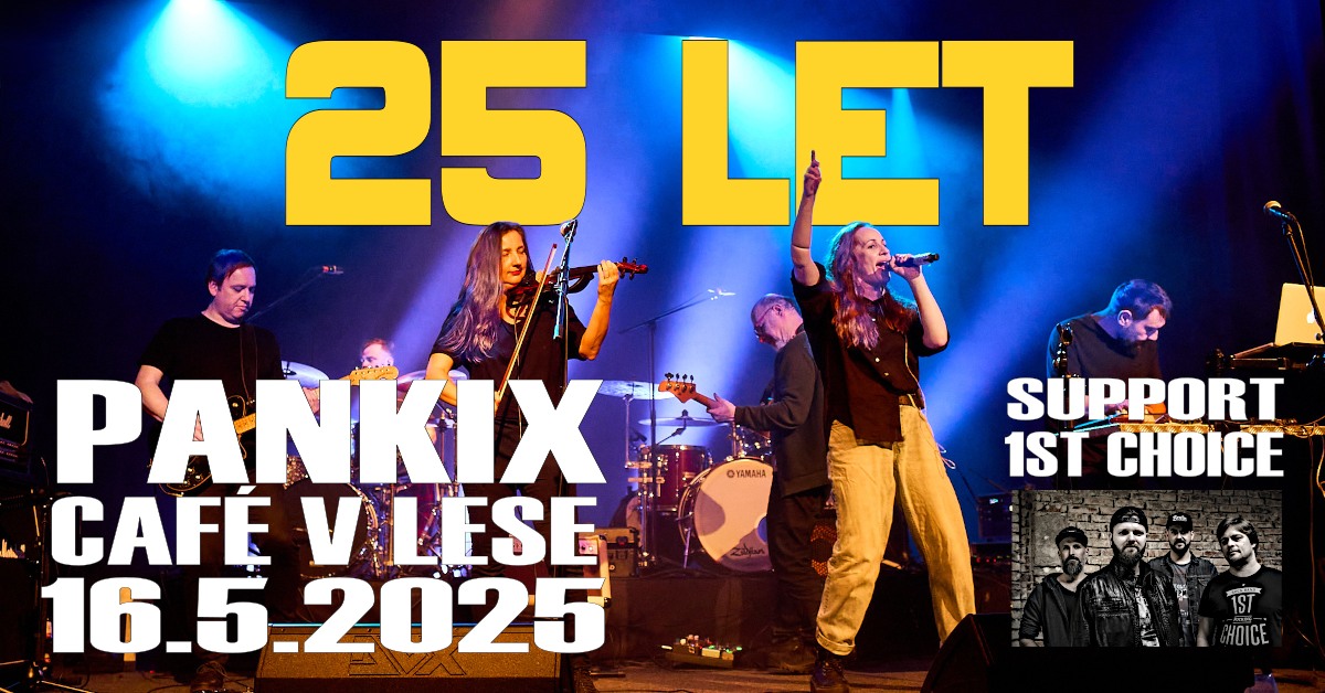 PANKIX - koncert 25 let + support 1st Choice