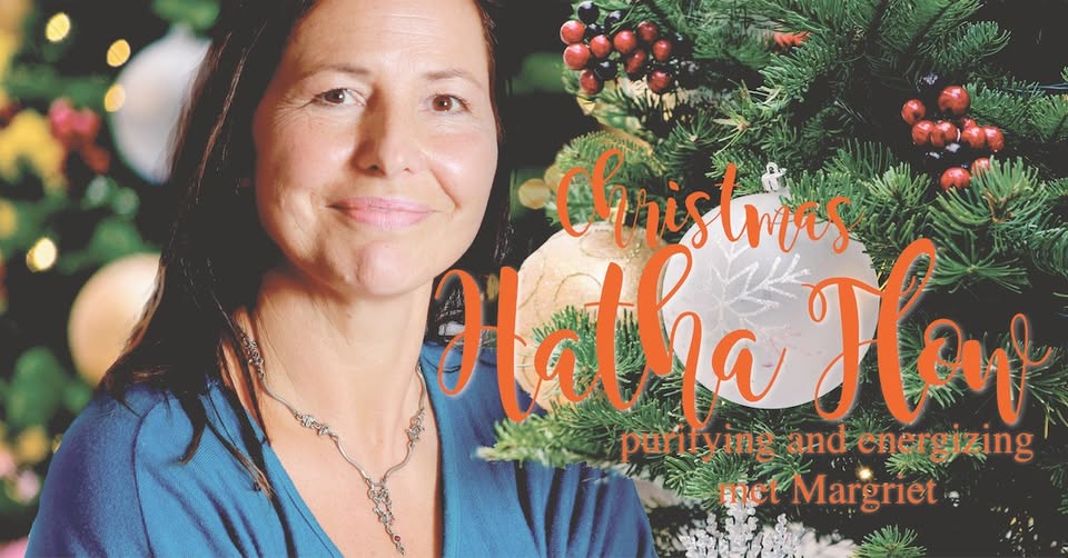 Christmas Hatha Flow: purifying and energizing met Margriet