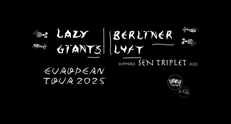 Lazy Giants (CZ/IT/CAN/US) + Berliner Lvft (D) + Sen Triplet