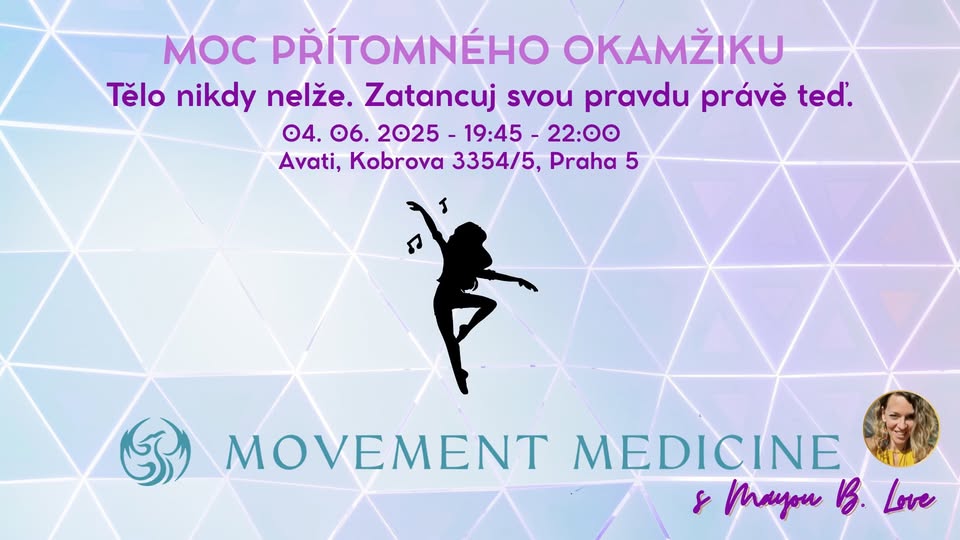 Moc přítomného okamžiku - tanec Movement Medicine s Mayou B. Love