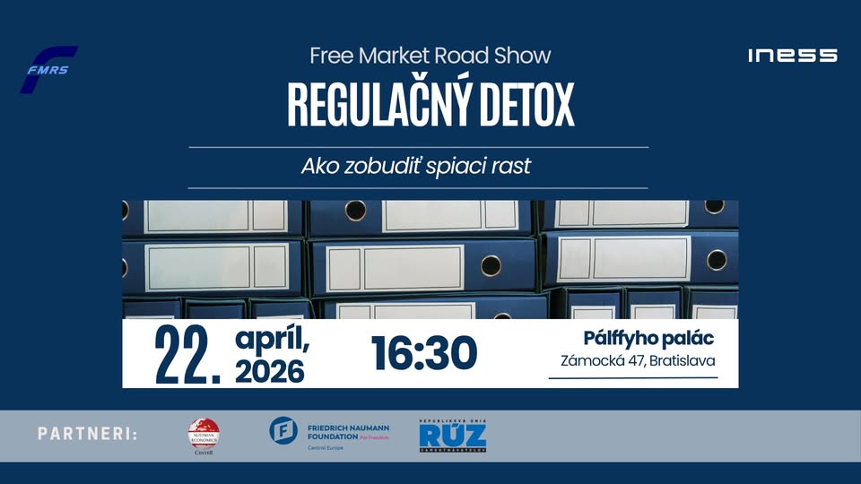 Medzinárodná konferencia Free Market Road Show: Regulačný detox