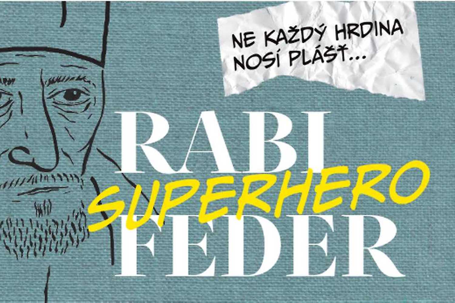 Komentovaná prohlídka výstavy Rabi Feder Superhero s tvůrci