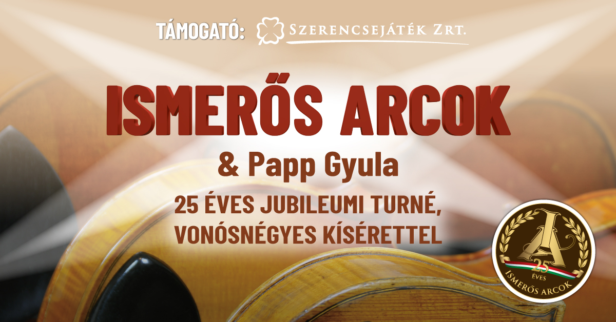 Ismerős Arcok - Pilisvörösvár // 25 éves jubileumi turné, vonósnégyes kísérettel