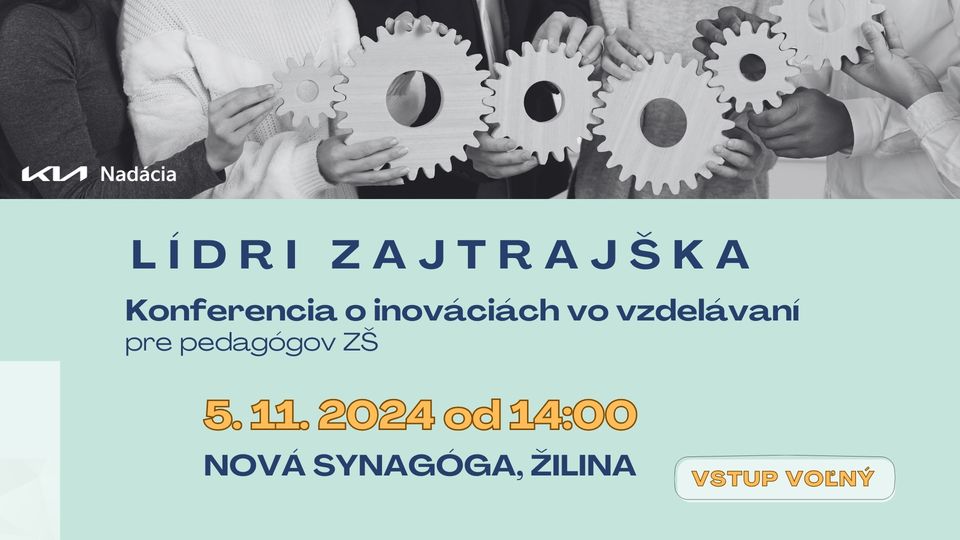 Konferencia o inováciách vo vzdelávaní: LÍDRI ZAJTRAJŠKA