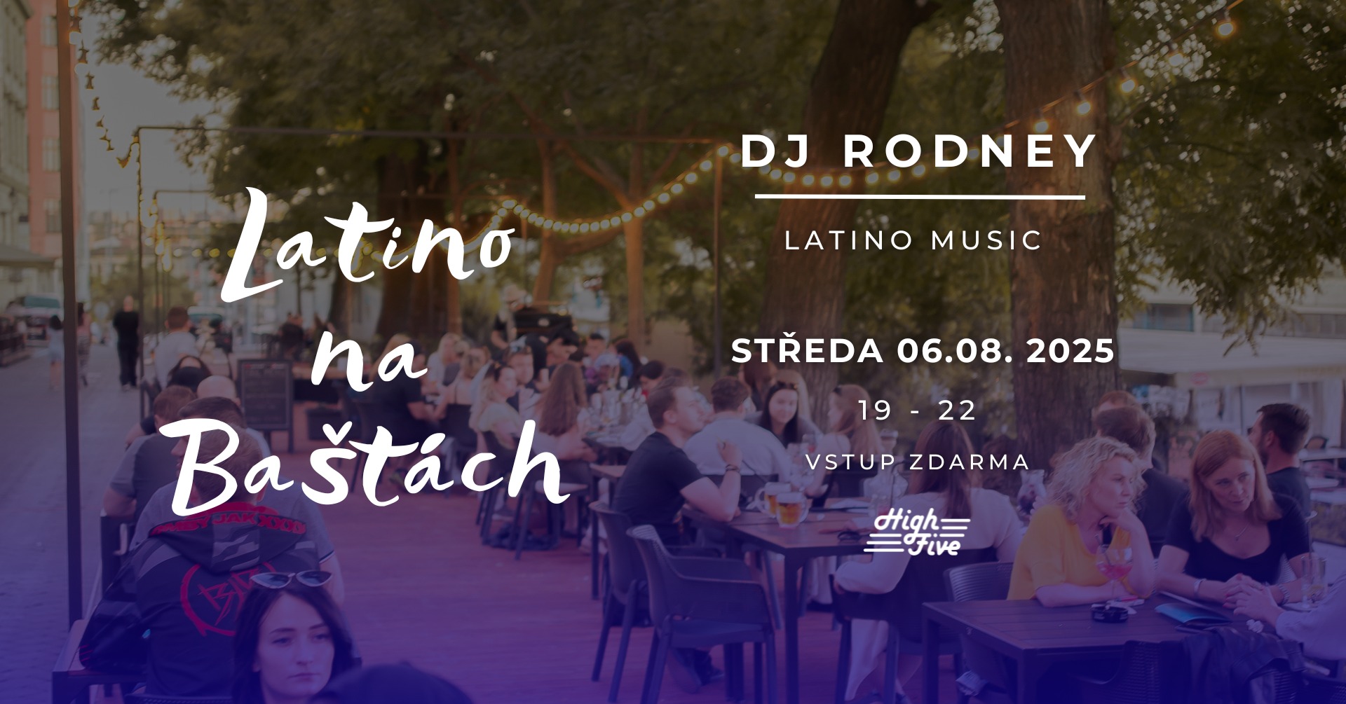 LATINO NA BAŠTÁCH | DJ RODNEY | LETNÍ TERASA HIGH FIVE