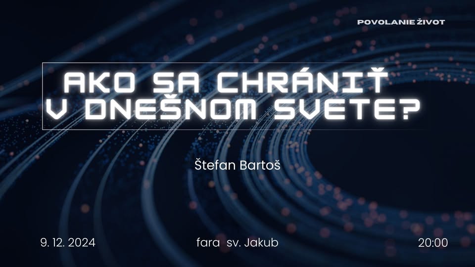Povolanie život: Ako sa chrániť v dnešnom svete?