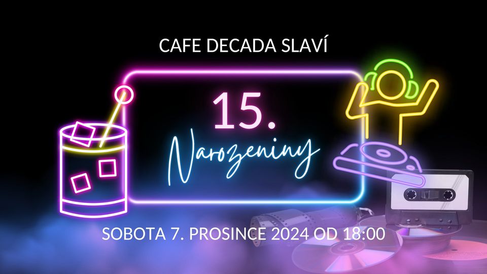 15. NAROZENINY CAFE DECADA