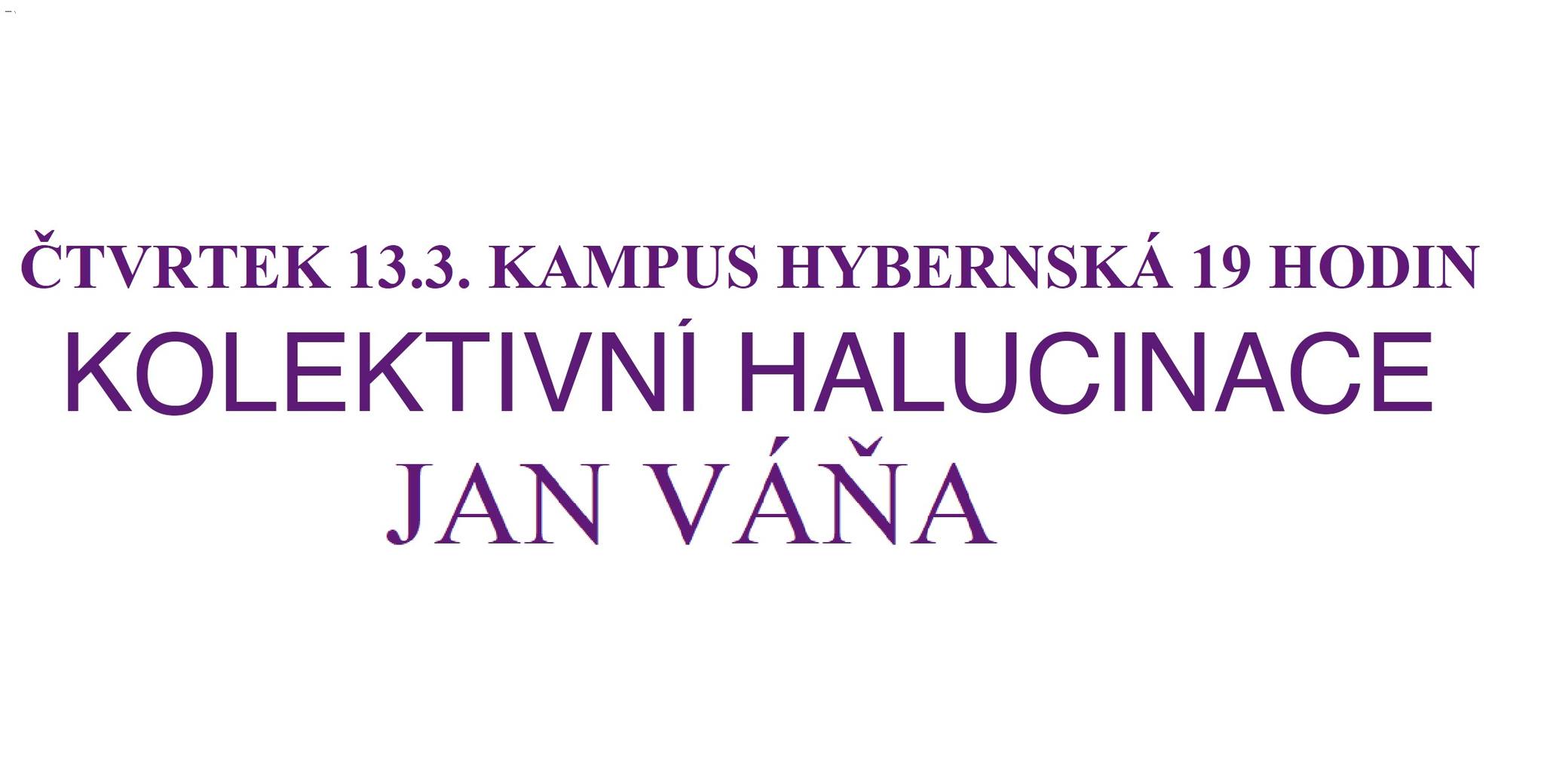 HYB4 Hudba: Kolektivní Halucinace a Jan Váňa