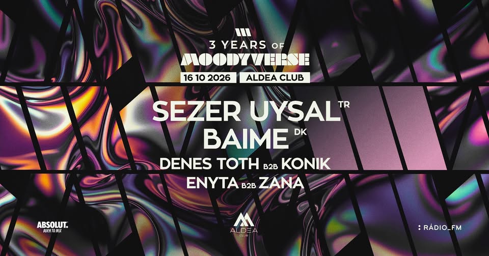 3 years of MOODYVERSE w Sezer Uysal (TR), Baime (DK), Denes Toth, Konik, Enyta, Zana