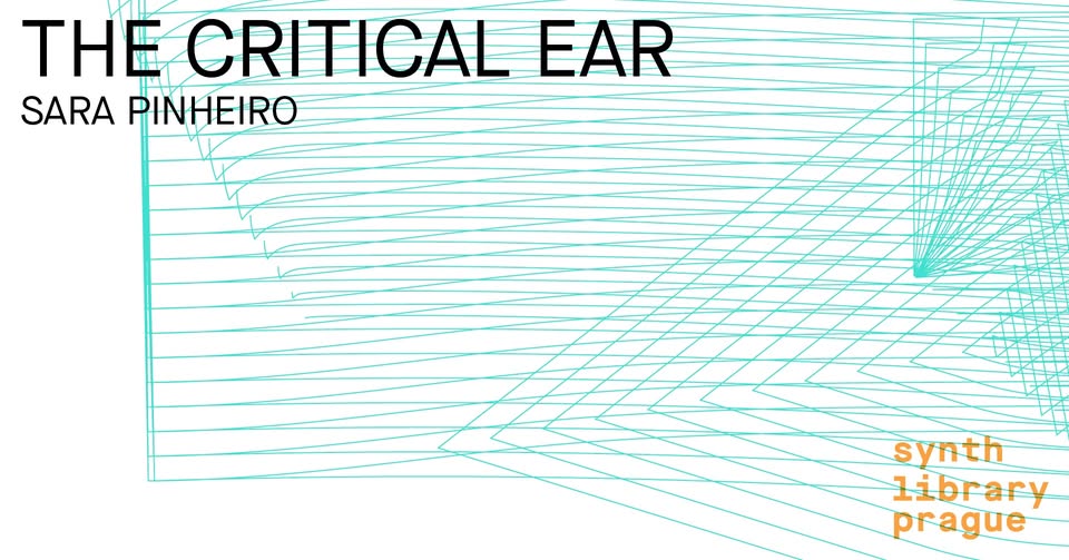 THE CRITICAL EAR 2.0 w/ Sara Pinheiro (workshop)