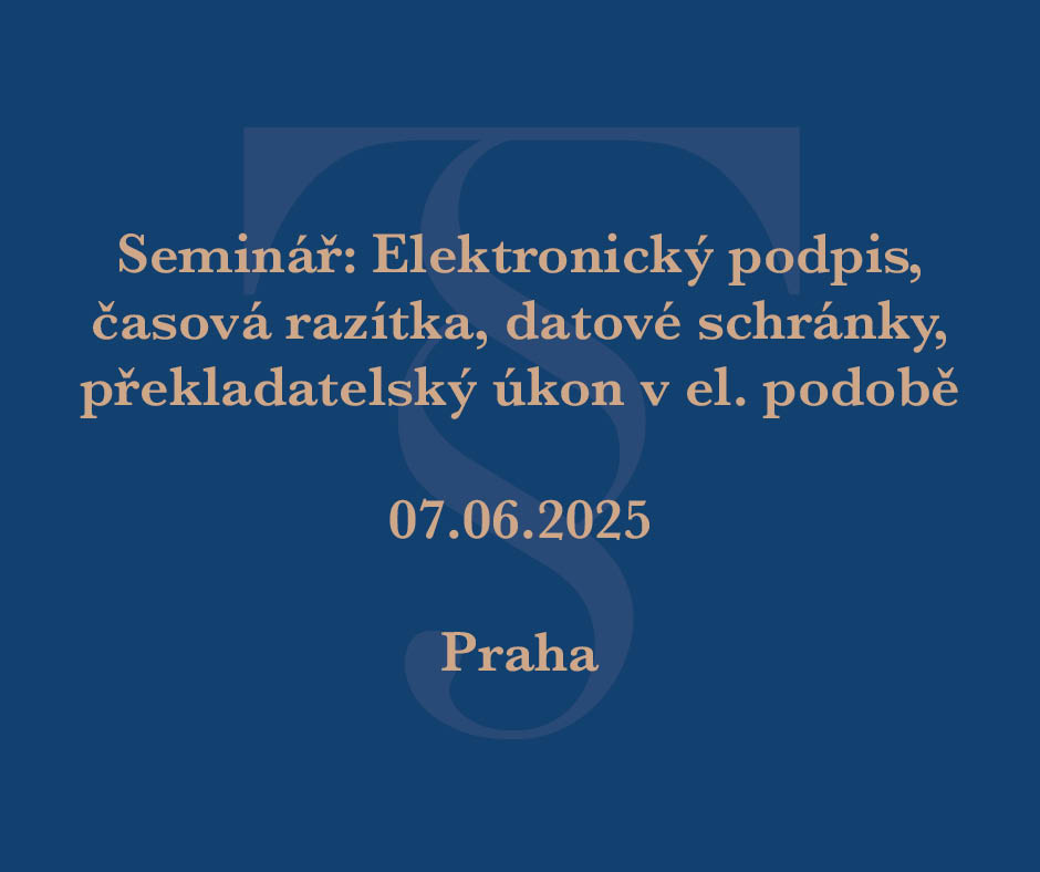 Elektronický podpis, časová razítka, datové schránky, překladatelský úkon v elektronické podobě