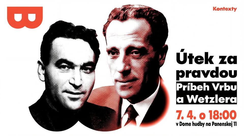 Kontexty: Útek za pravdou – Príbeh Vrbu a Wetzlera