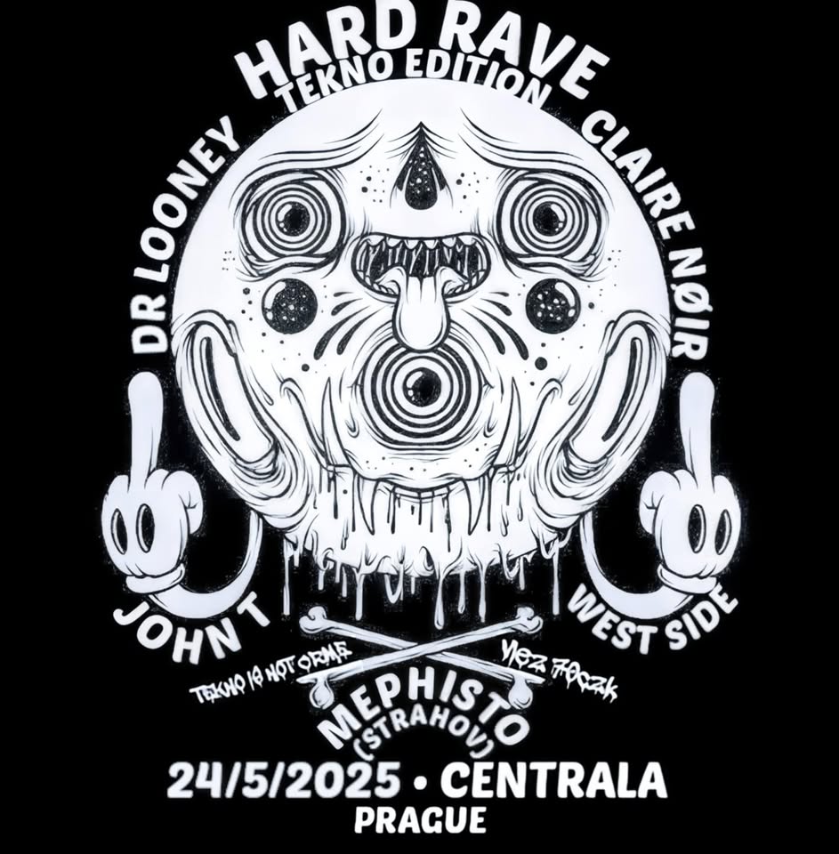 HARD RAVE / Tekno edition w/ DR LOONEY & MEPHISTO (Strahov) & CLAIRE NØIR & JOHN T & WEST SIDE