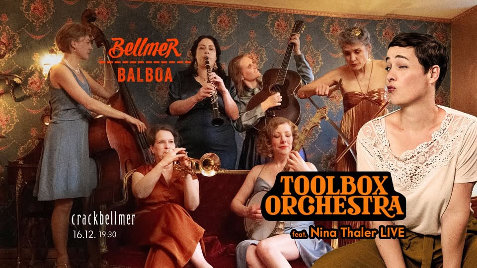 Bellmer Balboa w/ Toolbox Orchestra feat. Nina Thaler LIVE ! ! !