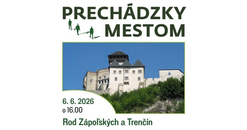 Prechádzky mestom so sprievodcom: Rod Zápoľských a Trenčín