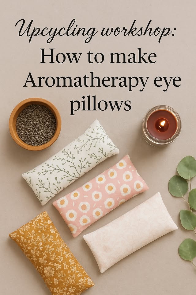Upcycling workshop-aromatherapy eye pillows