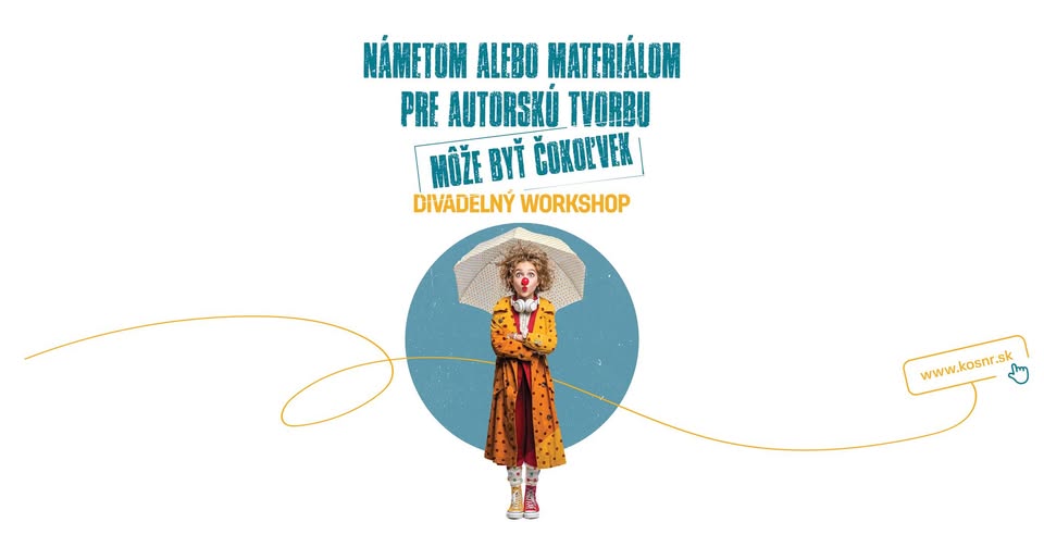 NÁMETOM ALEBO MATERIÁLOM PRE AUTORSKÚ TVORBU MÔŽE BYŤ ČOKOĽVEK- divadelný workshop