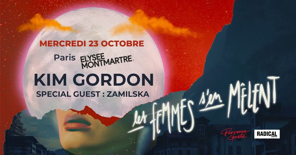 KIM GORDON + Zamilska ✧ Les Femmes S'en Mêlent 2024 ▸ PARIS - Elysée Montmartre