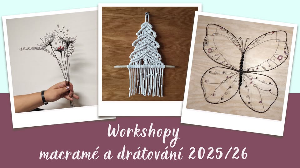 WORKSHOPY macramé a drátování 2025/26