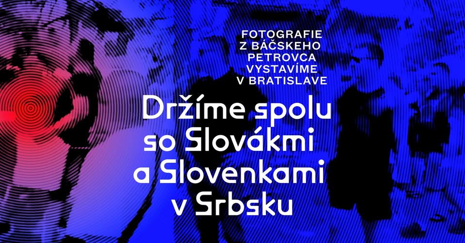Držíme spolu so Slovenkami a Slovákmi v Srbsku!