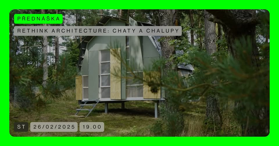 Rethink architecture: Chaty a chalupy