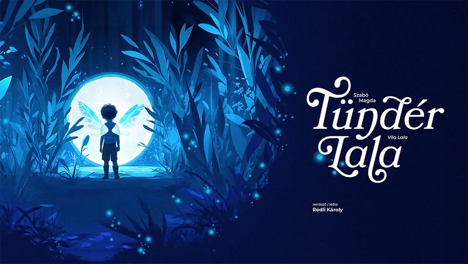 Szabó Magda: Tündér Lala (Zenés mesejáték) - a február 1-jén elmaradt előadás új időpontja
