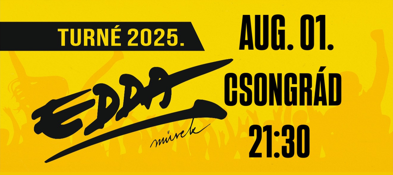 EDDA MŰVEK KONCERT // CSONGRÁD
