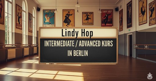Lindy Hop Int. / Adv. Kurs in BERLIN