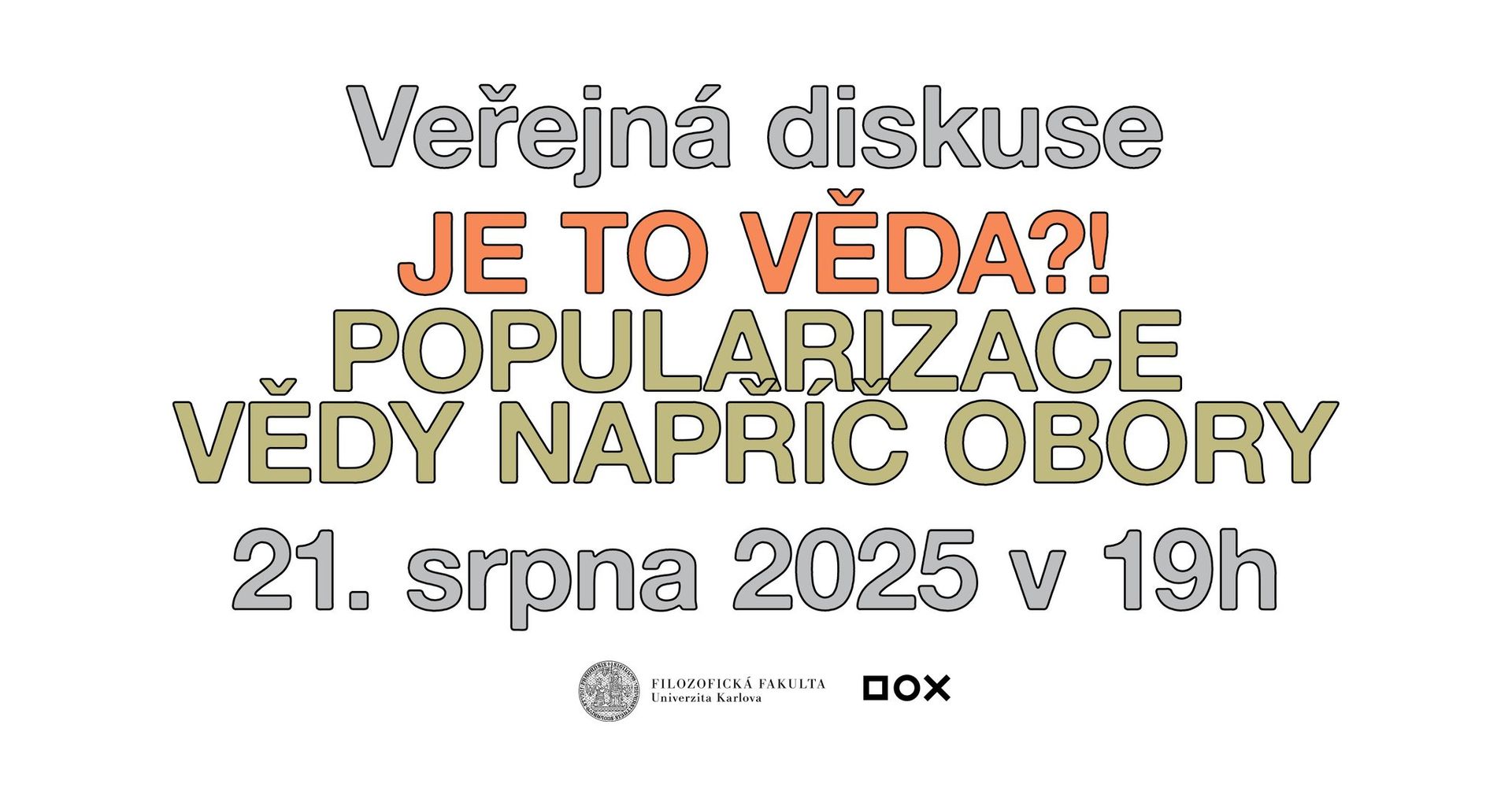 Diskuze: Je to věda?! Popularizace vědy napříč obory