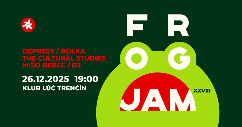FROG JAM XXVIII. (Depresy, The Cultural Studies, Bolka, Mišo Berec, dj...)