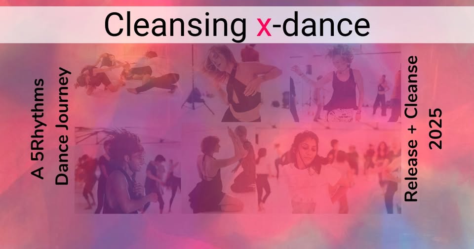 Cleansing x-dance | 5Rhythms Journey to Release 2025