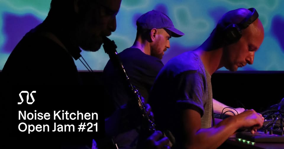 Noise Kitchen Open Jam #21