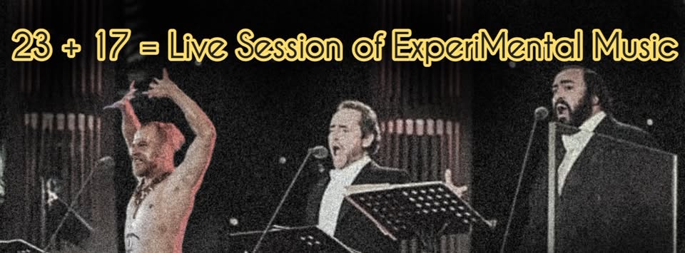 23 + 17 = Live Session of ExperiMental Music